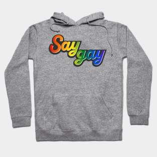 Say gay design 3 Hoodie